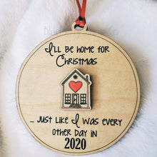 Load image into Gallery viewer, &quot;I&#39;ll be home for Christmas...&quot; - 2020 Ornament