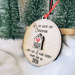 "I'll be home for Christmas..." - 2020 Ornament